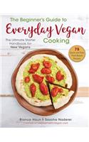 The Beginner's Guide to Everyday Vegan Cooking