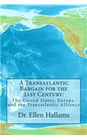 A Transatlantic Bargain for the 21st Century: The United States, Europe, and the