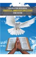 Character Building Through Christian Education For Youth
