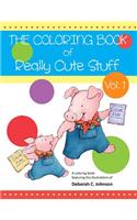 The Coloring Book of Really Cute Stuff
