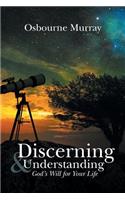 Discerning & Understanding God'S Will for Your Life
