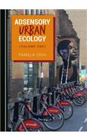 Adsensory Urban Ecology (Volume One)