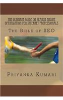 Ultimate Guide on Search Engine Optimization for Internet Professionals: The Bible of SEO