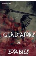 Gladiators vs Zombies