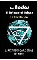 Los Nodos, el retorno al origen: La Revelación