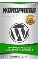 Wordpress: Fundamental Basics for Absolute Beginners