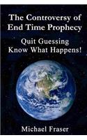 The Controversy of End Time Prophecy