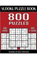 Sudoku Puzzle Book 800 Puzzles, 400 Hard and 400 Extra Hard