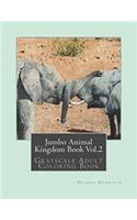 Jumbo Animal Kingdom Book: Grayscale Adult Coloring Book: 2