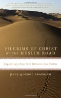 Pilgrims of Christ on the Muslim Road