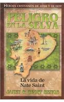 Peligro En La Selva: La Vida de Nate Saint