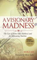 Visionary Madness