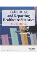 Calculating and Reporting Healthcare Statistics