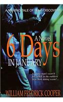 6 Days in January