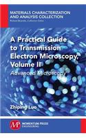 Practical Guide to Transmission Electron Microscopy, Volume II