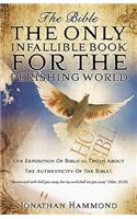 Bible The Only Infallible Book For The Perishing World