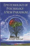 Epistemology of Psychology -- A New Paradigm