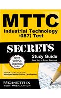 Mttc Industrial Technology (087) Test Secrets: Mttc Exam Review for the Michigan Test for Teacher Certification