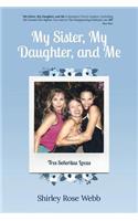 My Sister, My Daughter, and Me