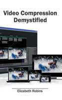 Video Compression Demystified