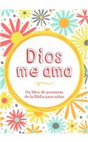 Dios Me Ama: Un Libro de Promesas de la Biblia Para Niñas