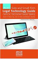 The 2017 Solo and Small Firm Legal Technology Guide: Critical Decisions Made Simple