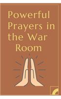 Powerful Prayers in the War Room