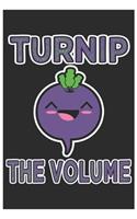 Turnip The Volume: Cute Bill Reminder Paper, Awesome Radish Funny Design Cute Kawaii Food / Journal Gift (6 X 9 - 120 Bill Reminder Paper Pages)