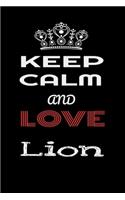 Keep Calm And Love Lion