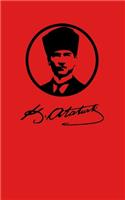 Mustafa Kemal Atatürk Notebook: Not Defteri Çizgili - 120 Lined / Ruled Pages - 5x8 inch (12.7.24 x 20.32 cm) - Paper notebook - composition book