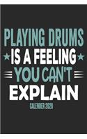 Playing Drums Is A Feeling You Can't Explain Calender 2020