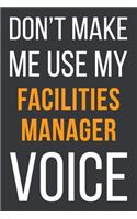 Don't Make Me Use My Facilities Manager Voice
