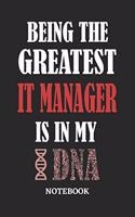 Being the Greatest IT Manager is in my DNA Notebook: 6x9 inches - 110 graph paper, quad ruled, squared, grid paper pages - Greatest Passionate Office Job Journal Utility - Gift, Present Idea