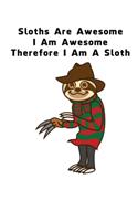 Sloths Are Awesome - I Am Awesome - Therefore I Am A Sloth