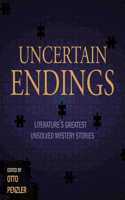 Uncertain Endings: Literature's Greatest Unsolved Mystery Stories