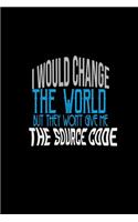 I would change the world but they won't give me the source code: 110 Game Sheets - 660 Tic-Tac-Toe Blank Games - Soft Cover Book for Kids for Traveling & Summer Vacations - Mini Game - Clever Kids - 110 Lined page