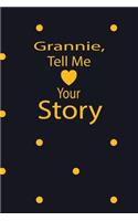 grannie, tell me your story: A guided journal to tell me your memories, keepsake questions.This is a great gift to mom, grandma, nana, aunt and auntie from family members, grand