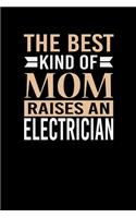 The Best Kind Of Mom Raises A Electrician