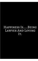 Hapiness Is: Lawyer Gift Notebook: 120-Page Journal (Funny Journals). Funny Lawyer Gift, Lawyer Retirement Gift, Funny Birthday Gifts, Employee Appreciation Gift