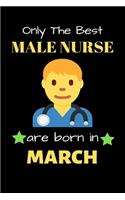 Only The Best Male Nurse Are Born in March