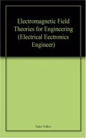 Electromagnetic Field Theories for Engineering