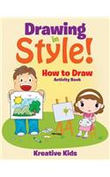 Drawing in Style! How to Draw Activity Book