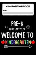 Composition Book Pre-K Is So Last Year Welcome To Kindergarten