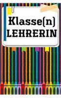 Klasse(n) Lehrerin: Lehrer-Kalender im DinA 5 Format für Lehrerinnen sowie Lehrer Schuljahresplaner Organizer für Pädagoginnen und Pädagogen