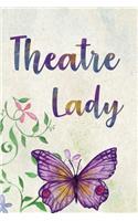 Theatre Lady: Blank Lined Journal 6x9 - Theatre Broadway Musical Notebook I Theater Actor Gift for Thespians and Theatre Geeks