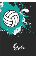 Eva Volleyball Notebook: Cute Personalized Sports Journal With Name For Girls