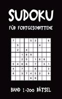Sudoku Für Fortgeschrittene Band 1 200 Rätsel: Puzzle Rätsel Heft, 9x9, 2 Rätsel pro Seite