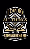 I can do all things through Christ who strengthens me