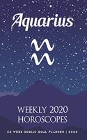 Aquarius - Weekly 2020 Horoscopes: 52 Week Zodiac Goal Planner 2020