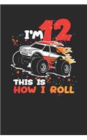 I'm 12 This Is How I Roll: Blank Lined Notebook (6" x 9" - 120 pages) Birthday Themed Notebook for Daily Journal, Diary, and Gift